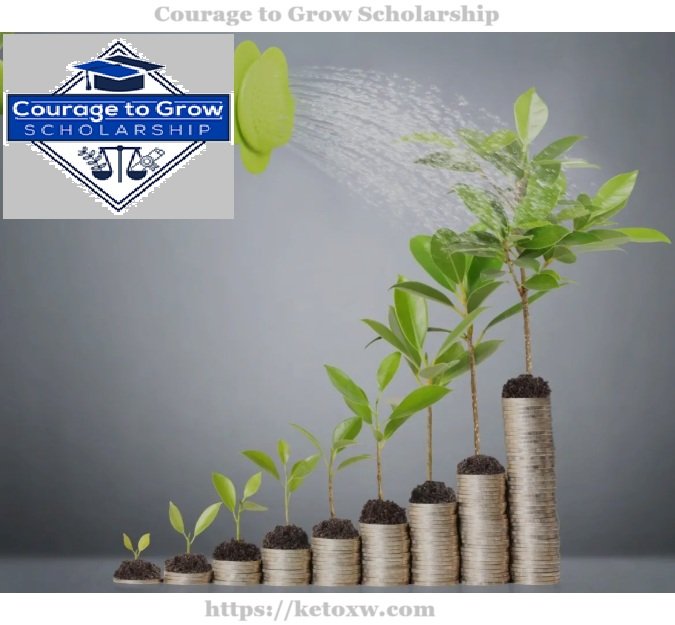 Courage to Grow Scholarship | How To Apply