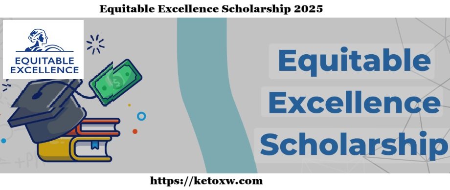 Equitable Excellence Scholarship 2025 | Eligibility, Application, and Benefits