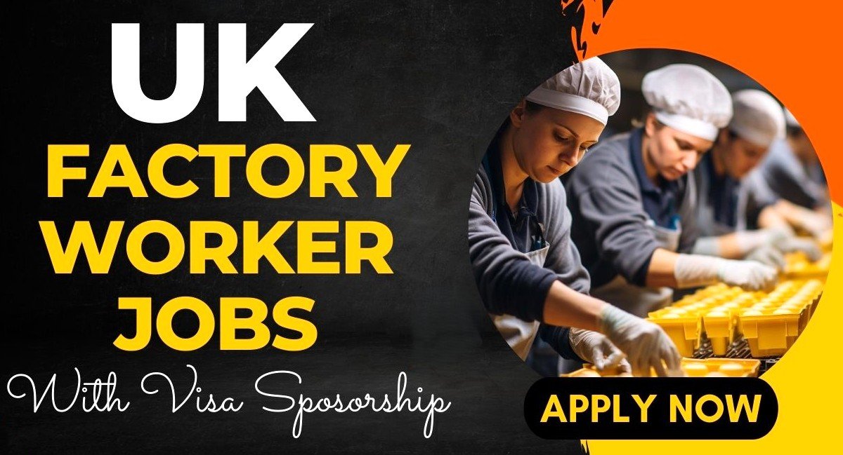 Factory Jobs in UK With Work Visa (2026) | Apply Now & Salary Guide