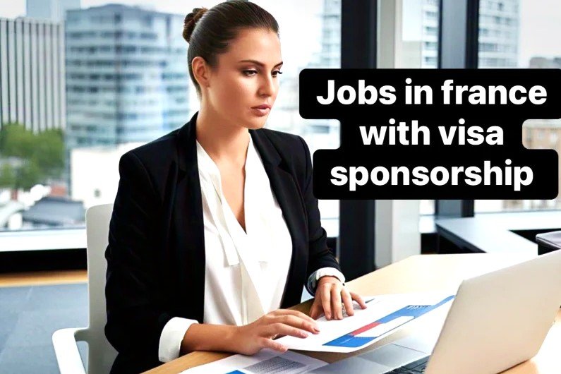 High-Paying France Visa Sponsorship Jobs 2026 – Apply Now