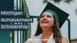 Complete Guide to the Michigan Achievement Scholarship: How to Apply