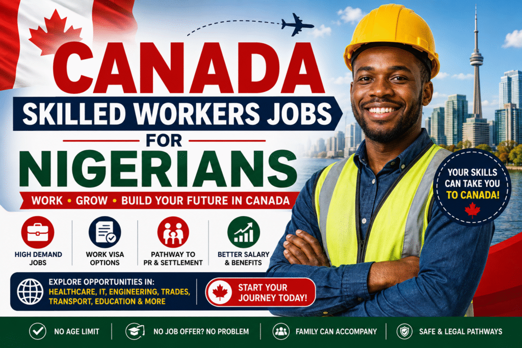 Canada Skilled Workers Jobs For Nigerians: Complete Guide to Jobs and Immigration in 2026 2 Canada Skilled Workers Jobs For Nigerians: